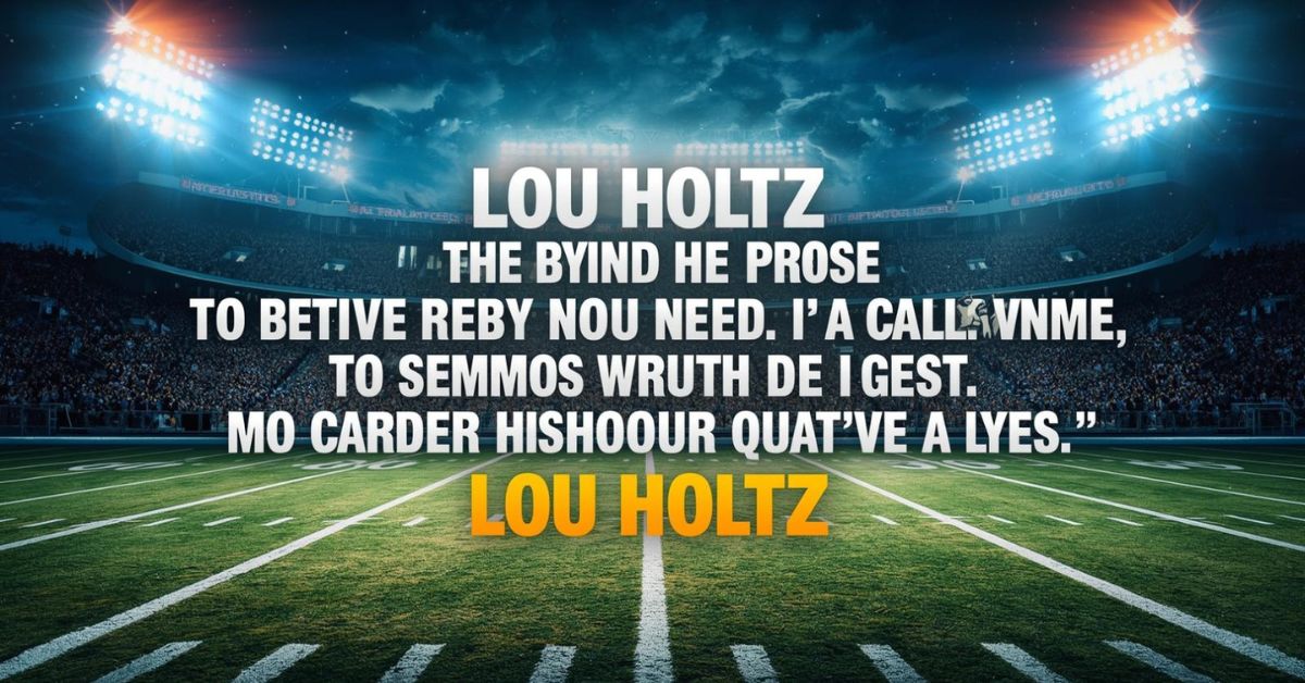 Lou Holtz Quotes