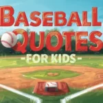 Baseball Quotes for Kids