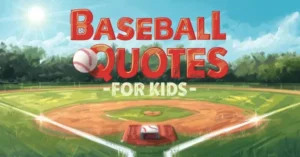 Baseball Quotes for Kids
