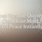 Breathe Quotes